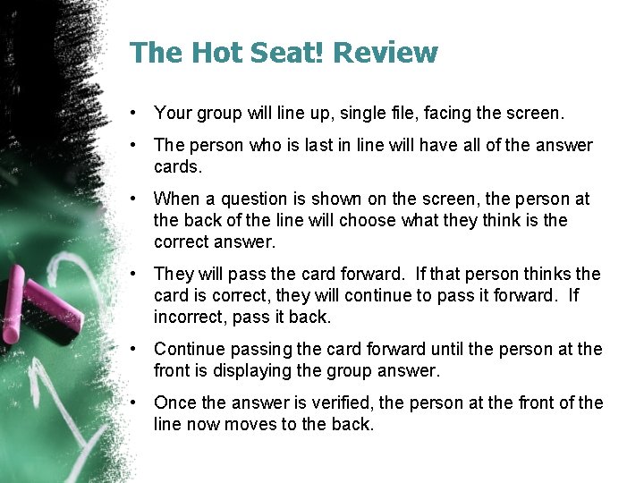 The Hot Seat! Review • Your group will line up, single file, facing the The Hot Seat! Review • Your group will line up, single file, facing the