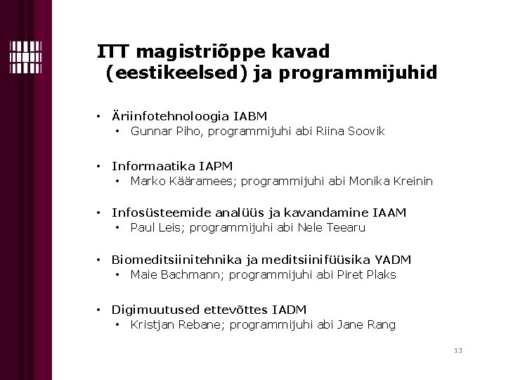 ITT magistriõppe kavad (eestikeelsed) ja programmijuhid • Äriinfotehnoloogia IABM • Gunnar Piho, programmijuhi abi