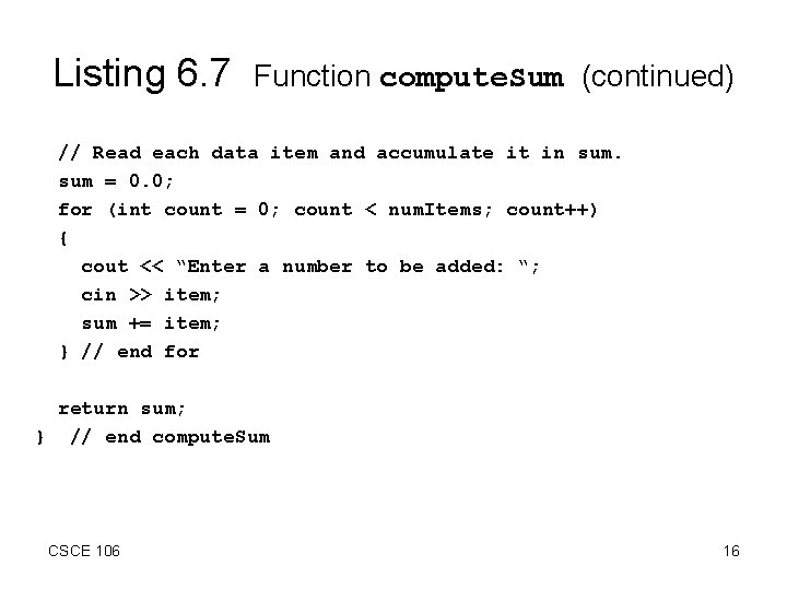 Listing 6. 7 Function compute. Sum (continued) // Read each data item and accumulate