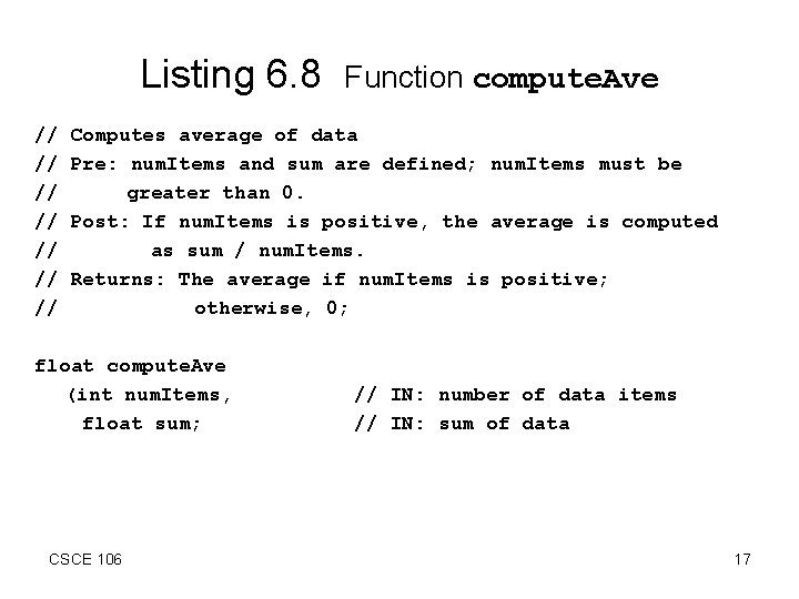 Listing 6. 8 // // Function compute. Ave Computes average of data Pre: num.