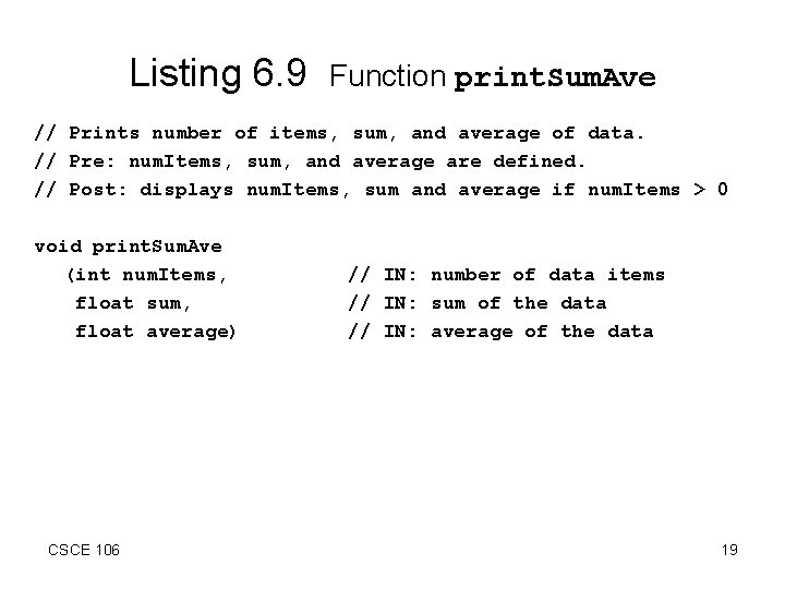 Listing 6. 9 Function print. Sum. Ave // Prints number of items, sum, and