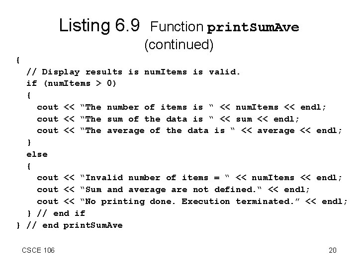 Listing 6. 9 Function print. Sum. Ave (continued) { // Display results is num.