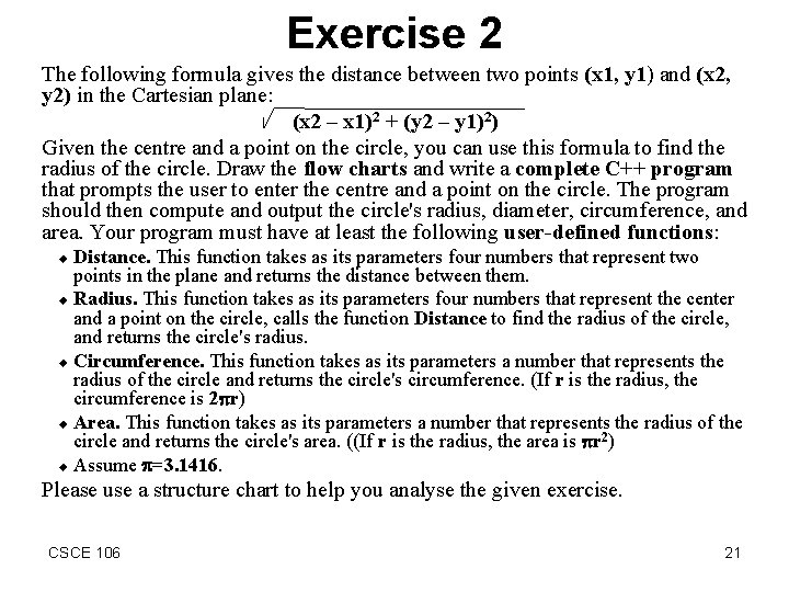 Exercise 2 The following formula gives the distance between two points (x 1, y