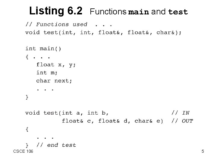 Listing 6. 2 CSCE 106 Functions main and test 5 