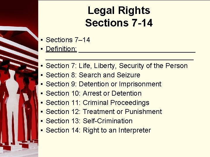 Legal Rights Sections 7 -14 • Sections 7– 14 • Definition: __________________________________ • Section