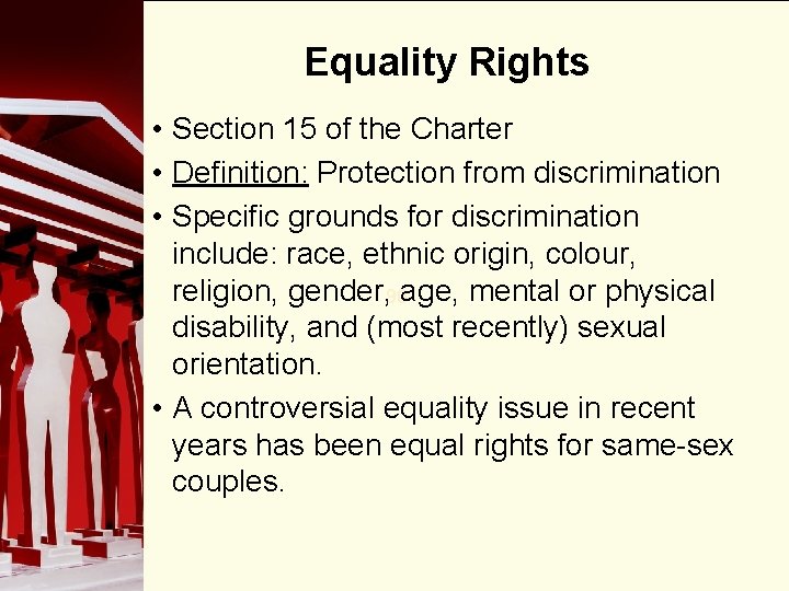 Equality Rights • Section 15 of the Charter • Definition: Protection from discrimination •