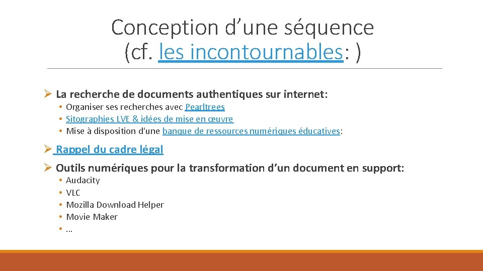 Conception d’une séquence (cf. les incontournables: ) Ø La recherche de documents authentiques sur