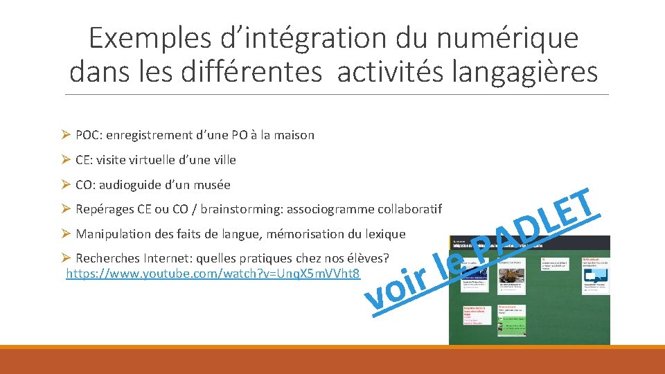 Exemples d’intégration du numérique dans les différentes activités langagières Ø POC: enregistrement d’une PO