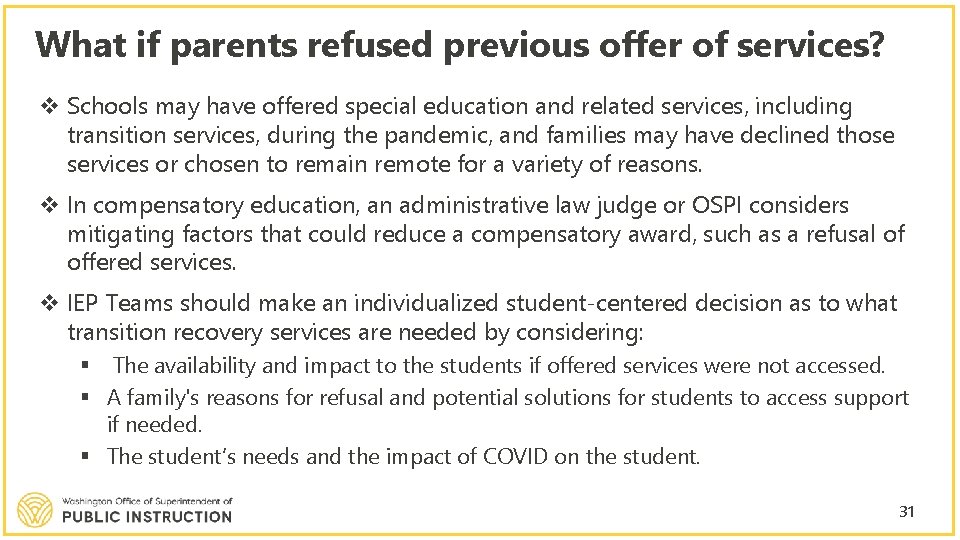 What if parents refused previous offer of services? v Schools may have offered special