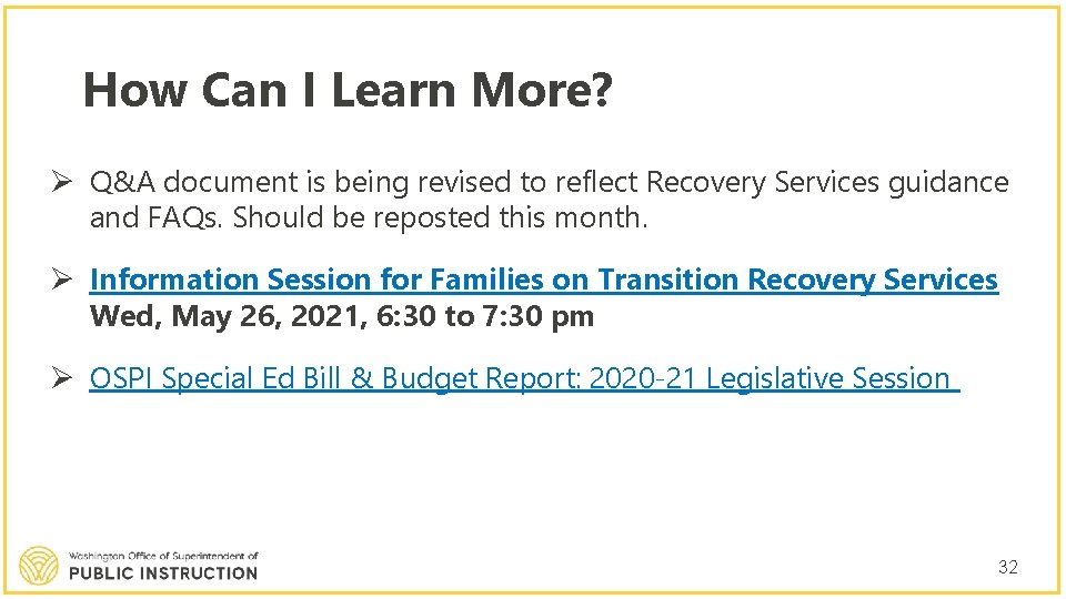 How Can I Learn More? Ø Q&A document is being revised to reflect Recovery