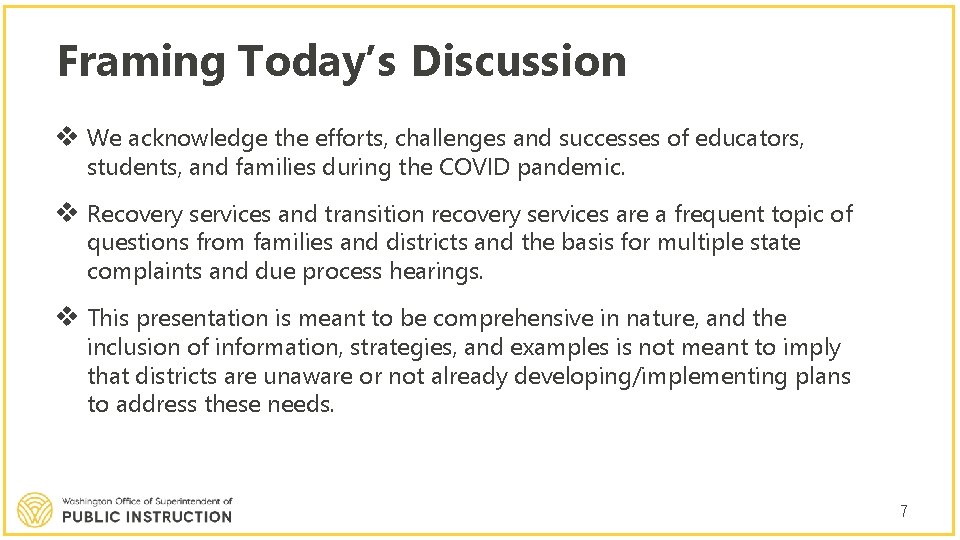 Framing Today’s Discussion v We acknowledge the efforts, challenges and successes of educators, students,