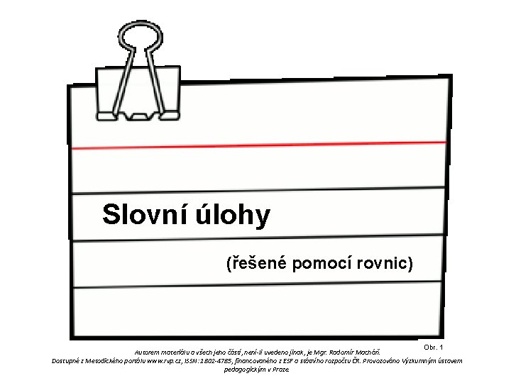 Slovní úlohy (řešené pomocí rovnic) Obr. 1 Autorem materiálu a všech jeho částí, není-li