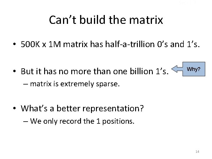 Sec. 1. 1 Can’t build the matrix • 500 K x 1 M matrix