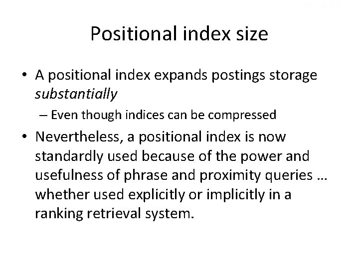 Sec. 2. 4. 2 Positional index size • A positional index expands postings storage