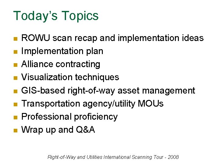 Today’s Topics n n n n ROWU scan recap and implementation ideas Implementation plan