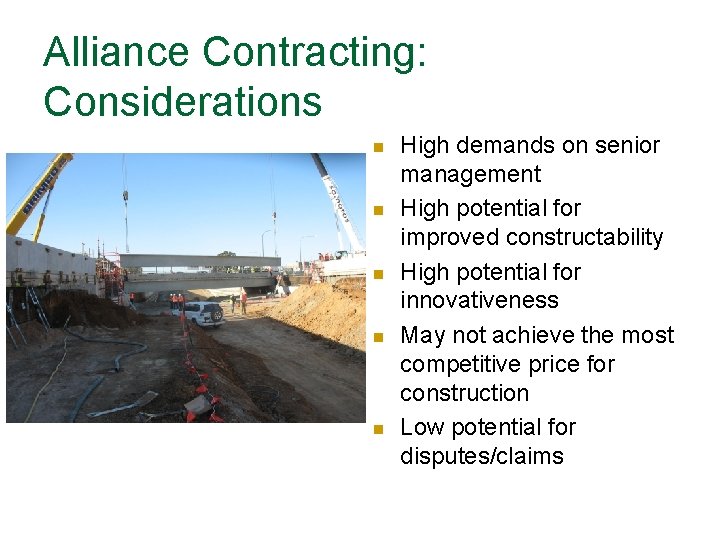 Alliance Contracting: Considerations n n n High demands on senior management High potential for