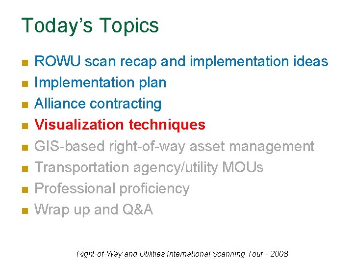 Today’s Topics n n n n ROWU scan recap and implementation ideas Implementation plan