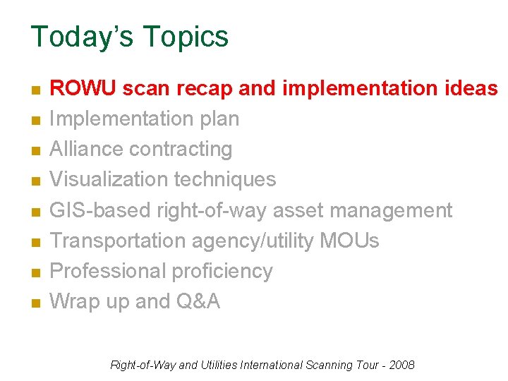 Today’s Topics n n n n ROWU scan recap and implementation ideas Implementation plan