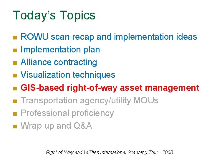 Today’s Topics n n n n ROWU scan recap and implementation ideas Implementation plan