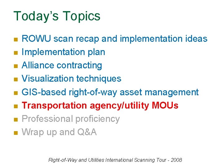 Today’s Topics n n n n ROWU scan recap and implementation ideas Implementation plan