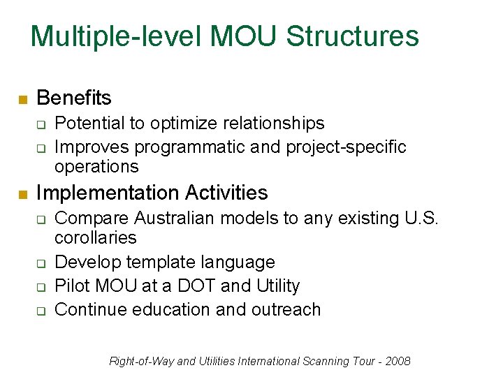 Multiple-level MOU Structures n Benefits q q n Potential to optimize relationships Improves programmatic