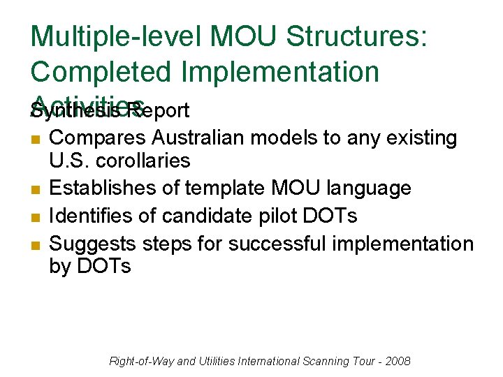 Multiple-level MOU Structures: Completed Implementation Activities Synthesis Report n n Compares Australian models to