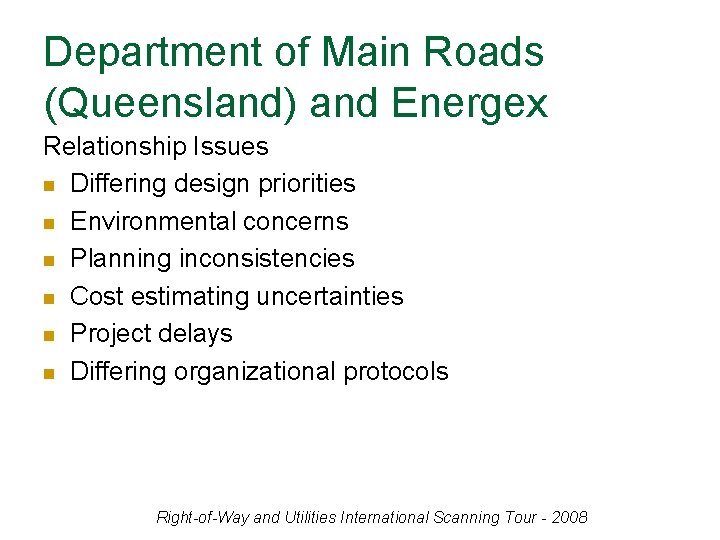 Department of Main Roads (Queensland) and Energex Relationship Issues n Differing design priorities n