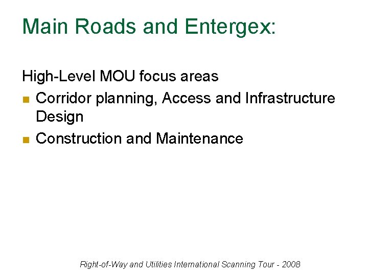 Main Roads and Entergex: High-Level MOU focus areas n Corridor planning, Access and Infrastructure