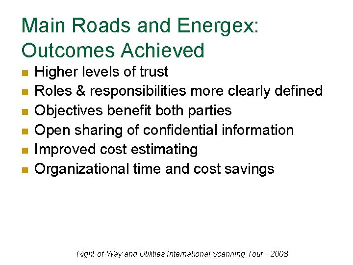 Main Roads and Energex: Outcomes Achieved n n n Higher levels of trust Roles