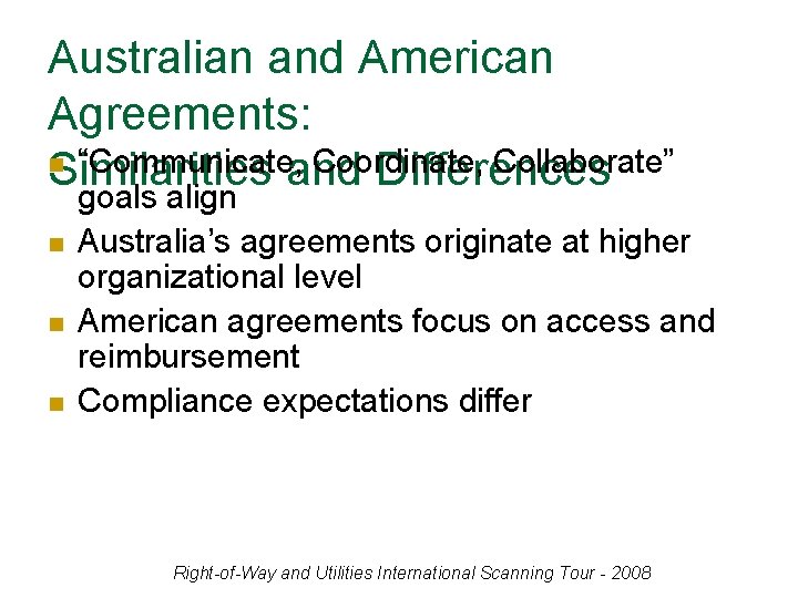 Australian and American Agreements: n “Communicate, Coordinate, Collaborate” Similarities and Differences n n n