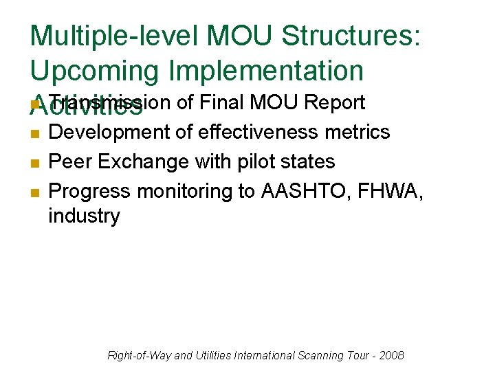 Multiple-level MOU Structures: Upcoming Implementation n Transmission of Final MOU Report Activities n n