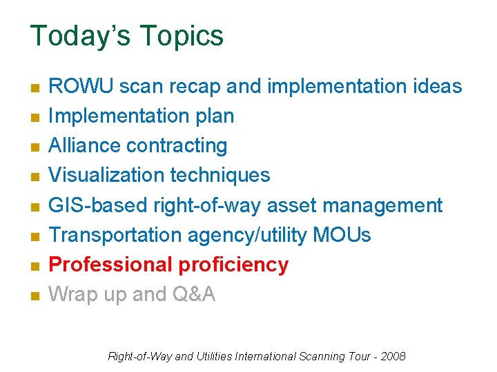 Today’s Topics n n n n ROWU scan recap and implementation ideas Implementation plan