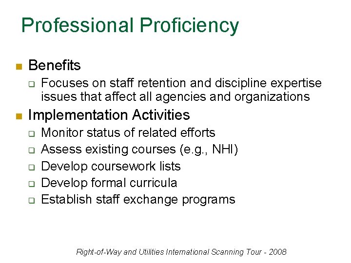 Professional Proficiency n Benefits q n Focuses on staff retention and discipline expertise issues