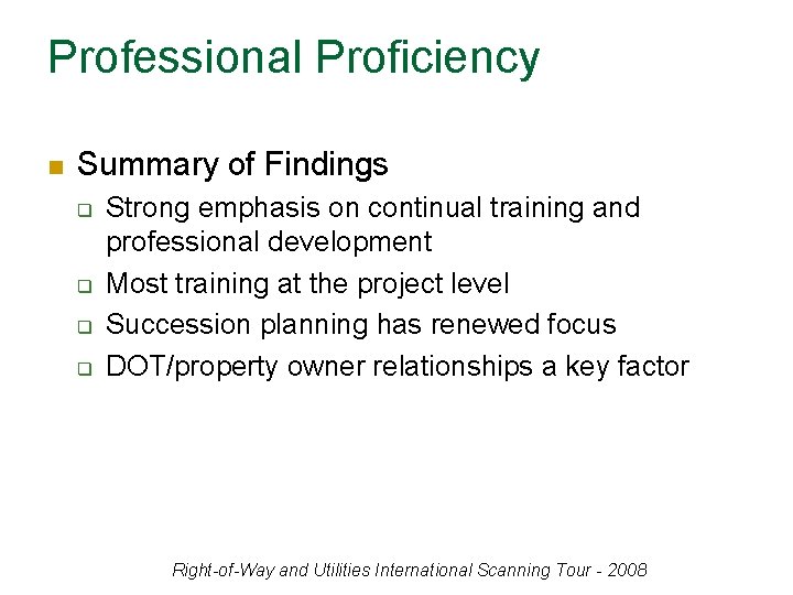 Professional Proficiency n Summary of Findings q q Strong emphasis on continual training and