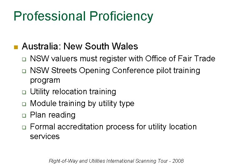 Professional Proficiency n Australia: New South Wales q q q NSW valuers must register