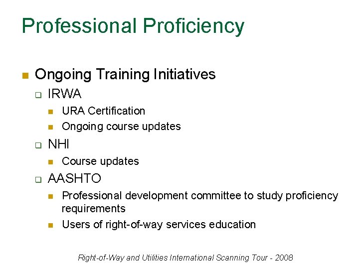 Professional Proficiency n Ongoing Training Initiatives q IRWA n n q NHI n q