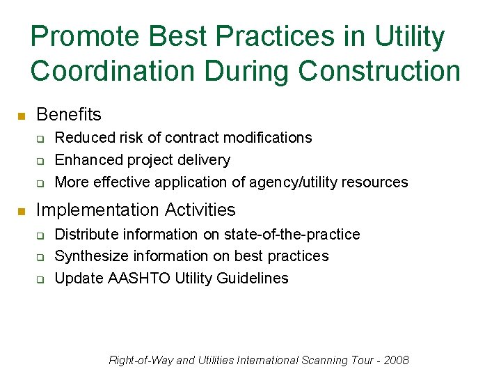 Promote Best Practices in Utility Coordination During Construction n Benefits q q q n