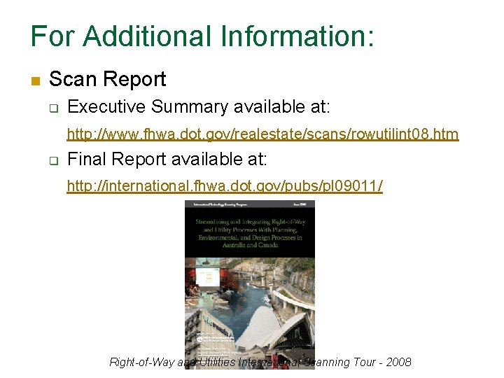 For Additional Information: n Scan Report q Executive Summary available at: http: //www. fhwa.