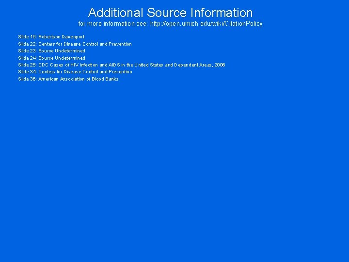 Additional Source Information for more information see: http: //open. umich. edu/wiki/Citation. Policy Slide 16: