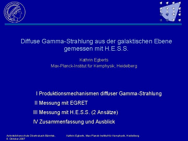 Diffuse Gamma-Strahlung aus der galaktischen Ebene gemessen mit H. E. S. S. Kathrin Egberts