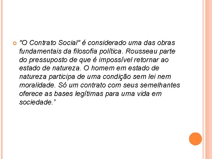  "O Contrato Social" é considerado uma das obras fundamentais da filosofia política. Rousseau