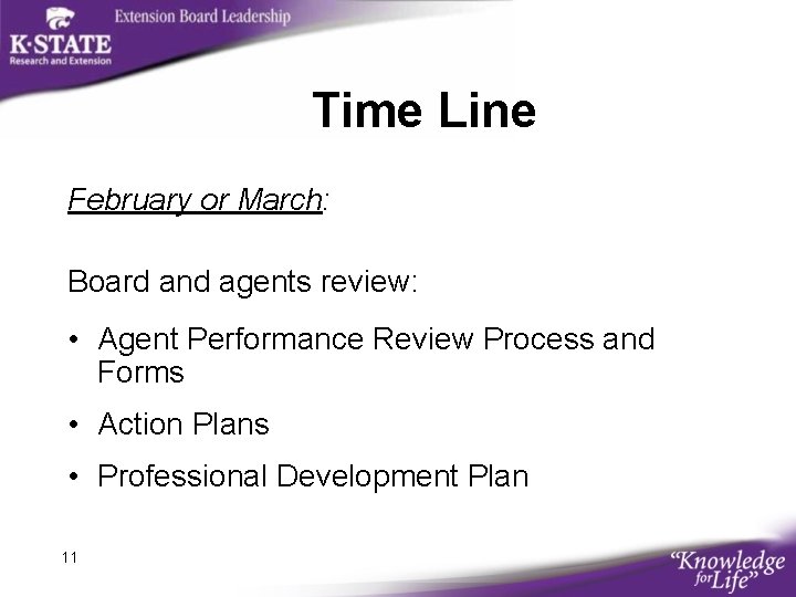 Time Line February or March: Board and agents review: • Agent Performance Review Process