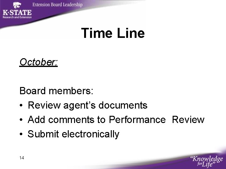 Time Line October: Board members: • Review agent’s documents • Add comments to Performance