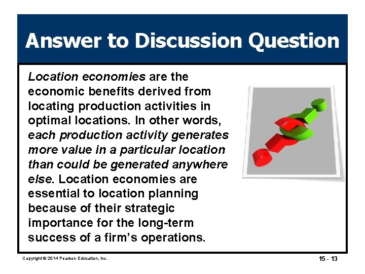 Answer to Discussion Question Location economies are the economic benefits derived from locating production Answer to Discussion Question Location economies are the economic benefits derived from locating production