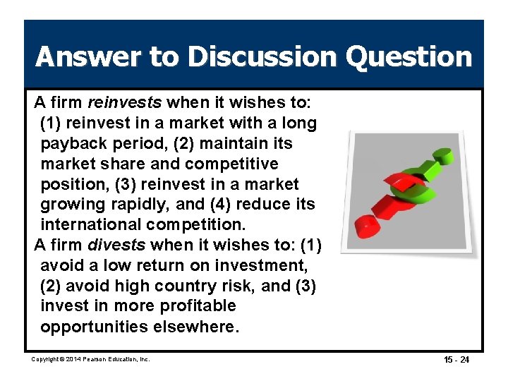 Answer to Discussion Question A firm reinvests when it wishes to: (1) reinvest in Answer to Discussion Question A firm reinvests when it wishes to: (1) reinvest in
