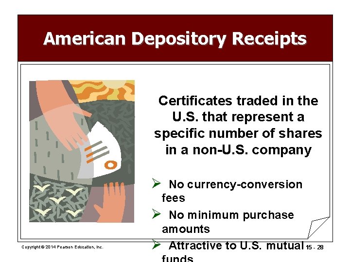 American Depository Receipts Certificates traded in the U. S. that represent a specific number American Depository Receipts Certificates traded in the U. S. that represent a specific number