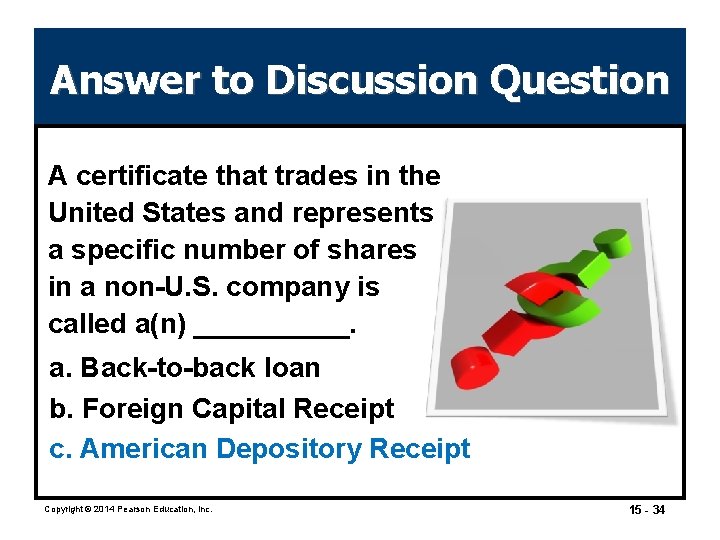 Answer to Discussion Question A certificate that trades in the United States and represents Answer to Discussion Question A certificate that trades in the United States and represents