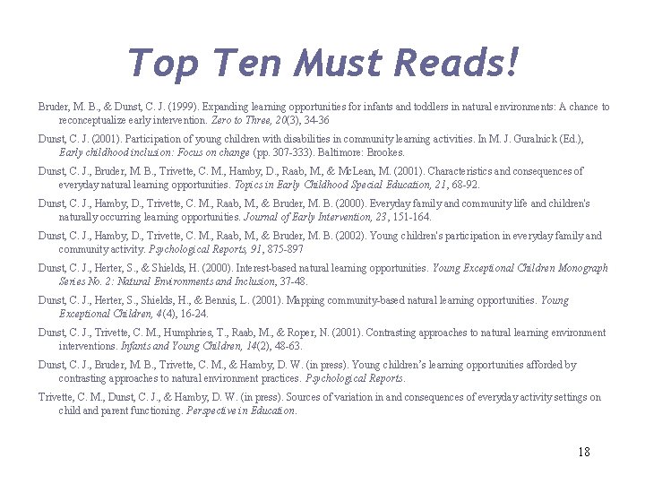 Top Ten Must Reads! Bruder, M. B. , & Dunst, C. J. (1999). Expanding
