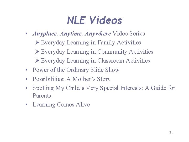 NLE Videos • Anyplace, Anytime, Anywhere Video Series Ø Everyday Learning in Family Activities