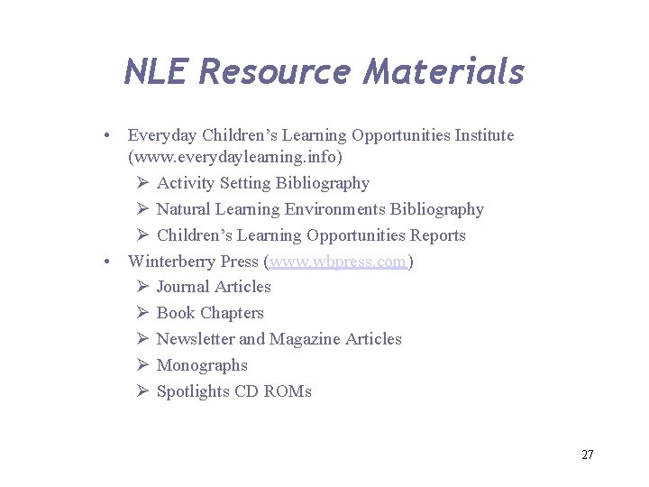 NLE Resource Materials • Everyday Children’s Learning Opportunities Institute (www. everydaylearning. info) Ø Activity